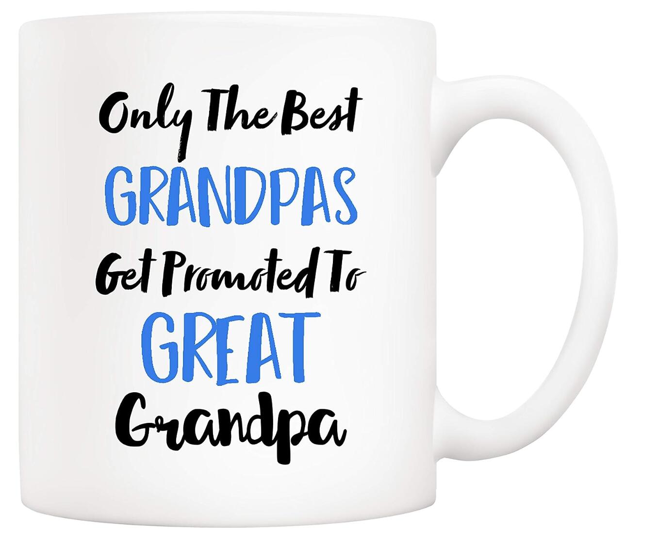 Only The Best Grandpas Get Promoted To Great Grandpa Coffee Cup Fathers Day Gift Cup