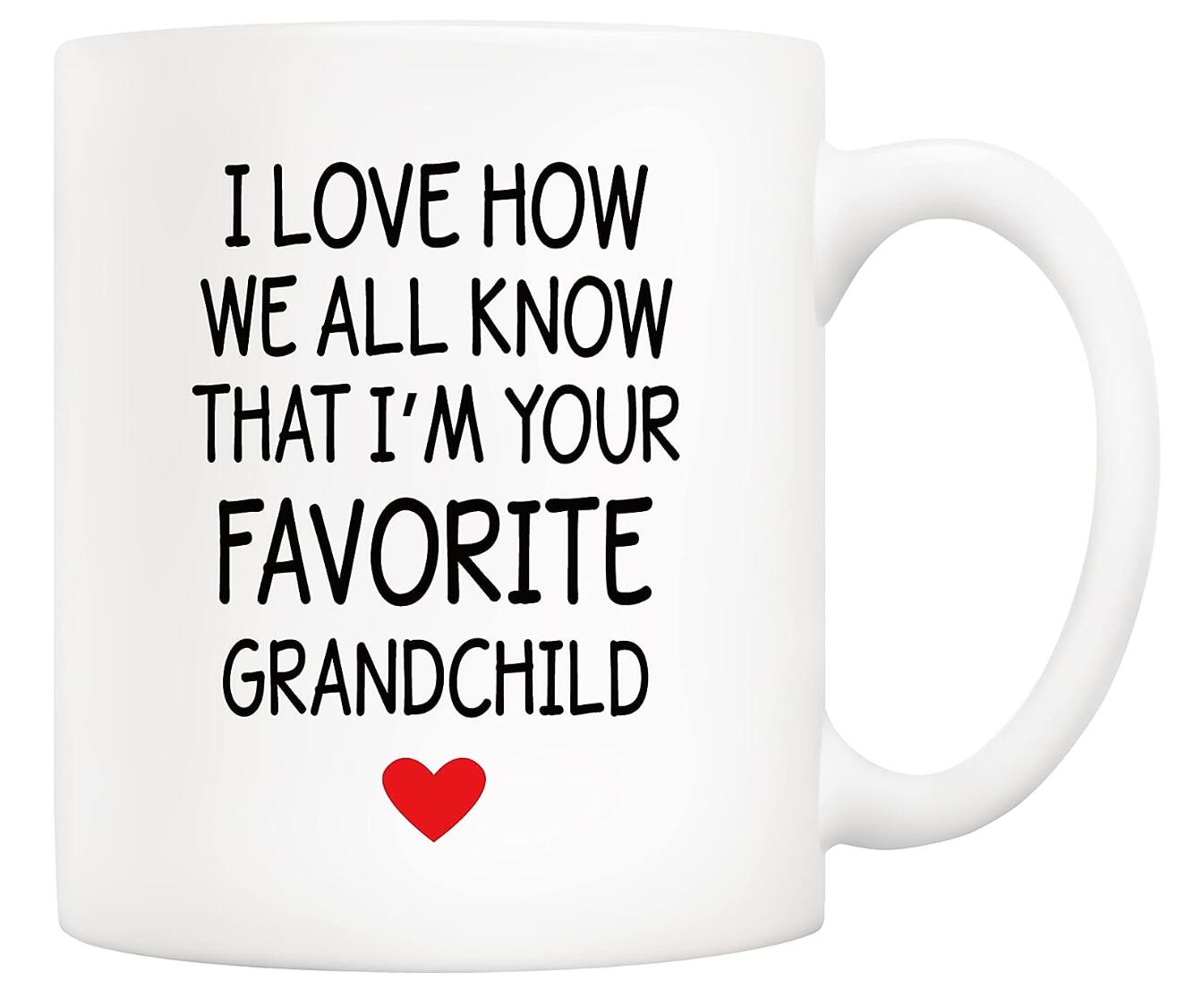 I Love How We All Know That I'm Your Favorite Grandchild Coffee Cup Mother's Day & Father's Day Gift Cup